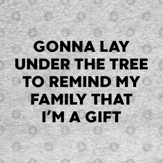 Gonna Lay Under The Tree to Remind My Family That I'm a Gift by DLEVO